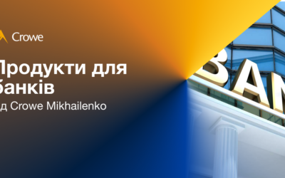 Комплексні рішення Crowe Mikhailenko для банківського сектору