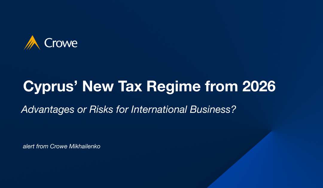 Cyprus’ New Tax Regime from 2026: Advantages or Risks for International Business?